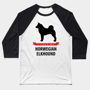 I Love My Norwegian Elkhound Baseball T-Shirt